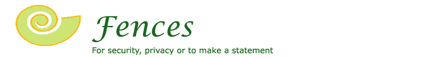Fences - For security, privacy or to make a statement