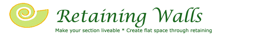 Retaining Walls - Make your section liveable - Create flat space through retaining